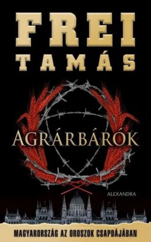 Utolsó esély Agrárbárók - Magyarország az oroszok csapdájában