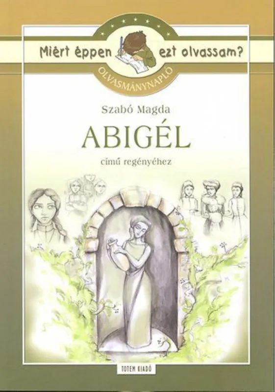 Olvasmánynapló Szabó Magda Abigél című regényéhez Bestseller