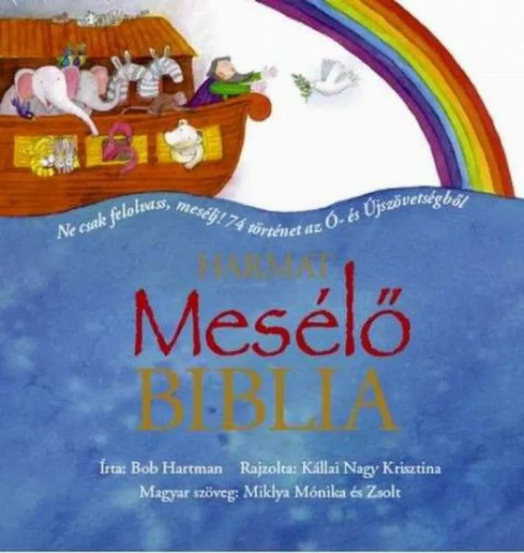 Mesélő Biblia - Ne csak felolvass, mesélj! 74 történet az Ó- és Újszövetségből Biztonságos fizetés