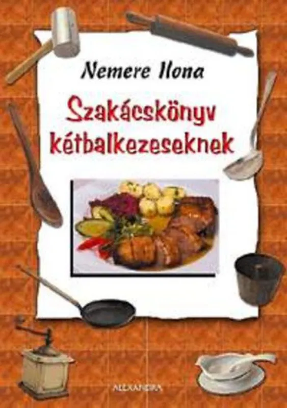 Olcsóbb Szakácskönyv kétbalkezeseknek