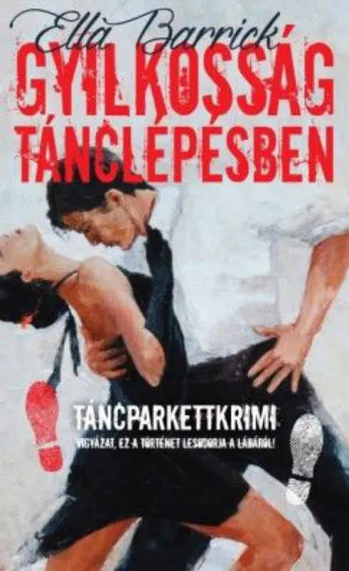 Alacsony ár Gyilkosság tánclépésben - Táncparkettkrimi 1.