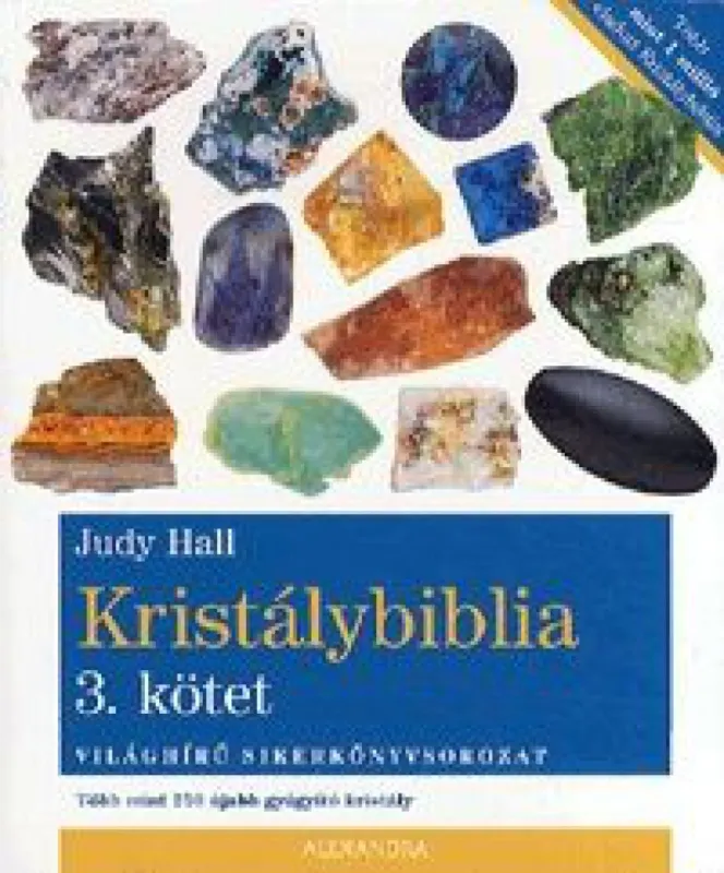 Népszerű Kristálybiblia 3. kötet - Több mint 250 újabb gyógyító kristály
