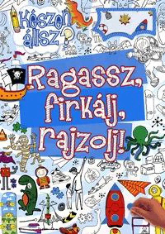 Ragassz, firkálj, rajzolj! (kék) Legjobb ár