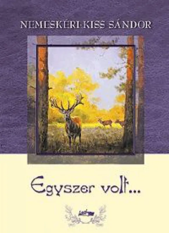 Egyszer volt... - Egy vadászember emlékeiből Outlet