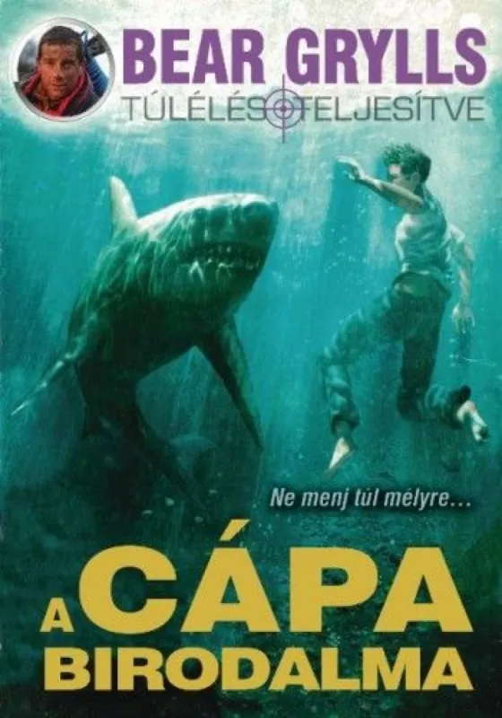 Legkelendőbb Bear Grylls - A cápa birodalma