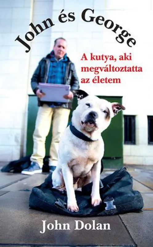 John és George - A kutya, aki megváltoztatta az életem Outlet