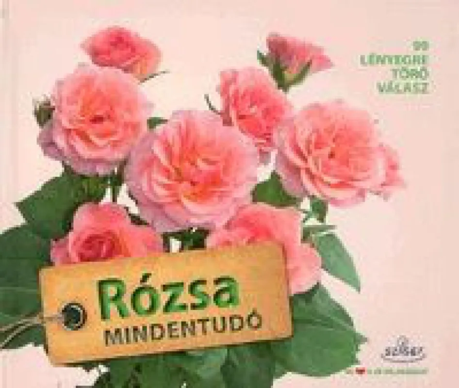 Rózsa mindentudó - 99 lényegretörő válasz Olcsó