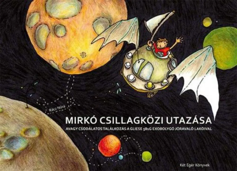 Gyors kiszállítás Mirkó csillagközi utazása - Avagy csodálatos találkozás a Gliese 581g exobolygó jóravaló lakóival