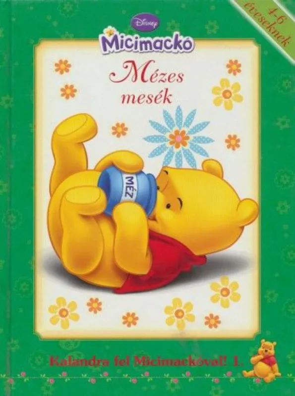 Disney Micimackó - Mézes mesék - Kalandra fel Micimackóval! 1. Újdonság