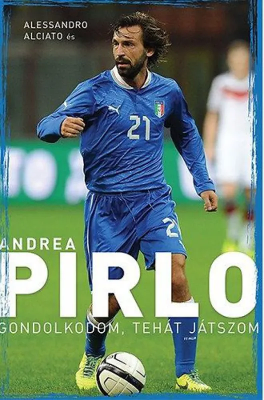 Különleges ajánlat Andrea Pirlo - Gondolkodom, tehát játszom