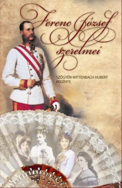 Korlátozott ajánlat Ferenc József szerelmei
