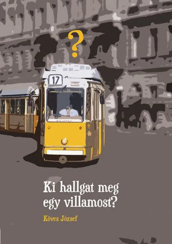 Legnépszerűbb Ki hallgat meg egy villamost? - I. M. Ö. I.