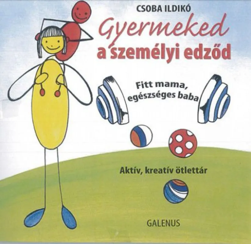 Gyermeked a személyi edződ - Fitt mama, egészséges baba Különleges ajánlat