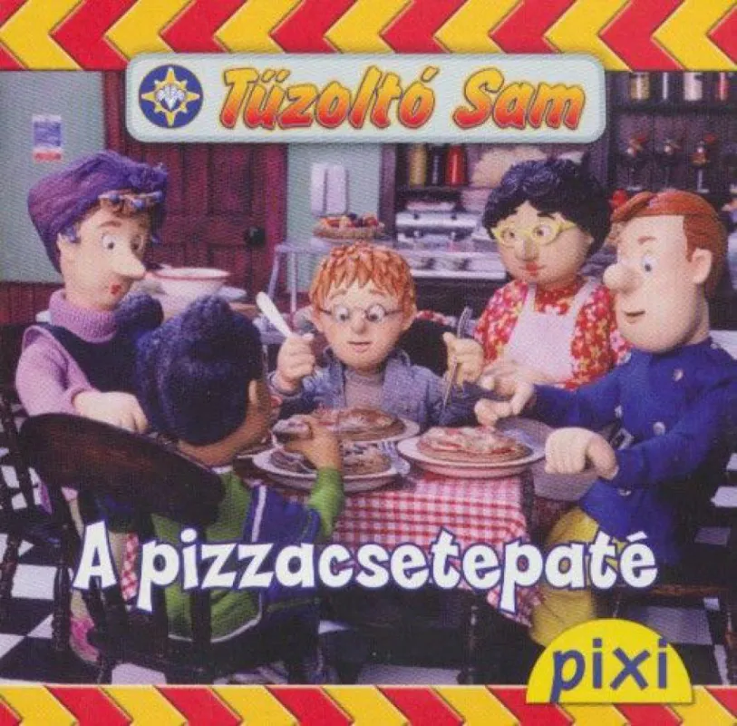 Tűzoltó Sam - A pizzacsetepaté - Pixi könyvek Korlátozott ajánlat