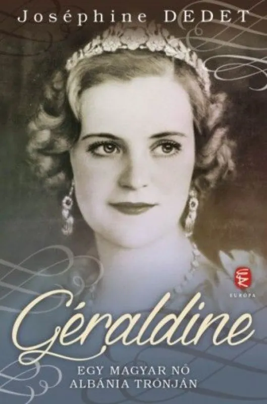 Újdonság Géraldine - Egy magyar nő Albánia trónján