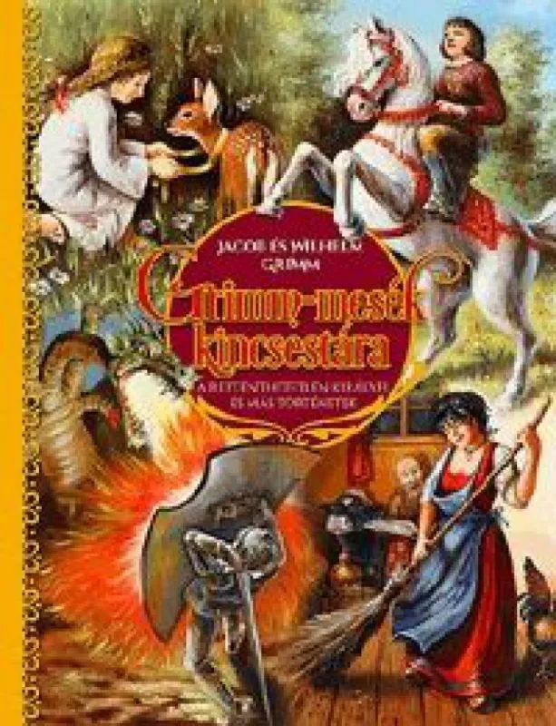 Grimm-mesék kincsestára - A rettenthetetlen királyfi és más történetek - Negyven csodálatos Grimm-mese Olcsóbb