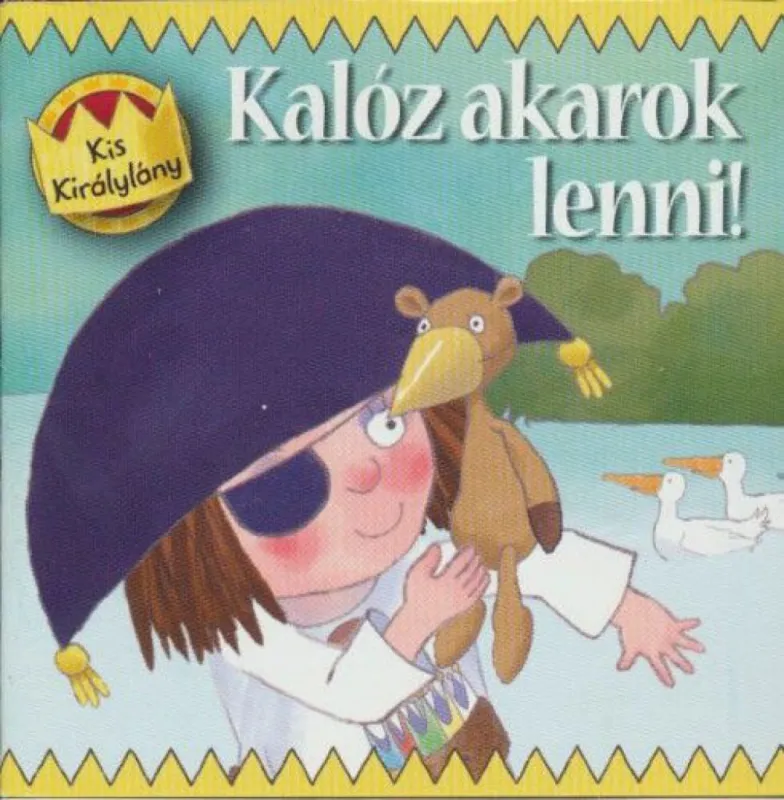 Legnépszerűbb Kis királylány - Kalóz akarok lenni - Pixi könyvek