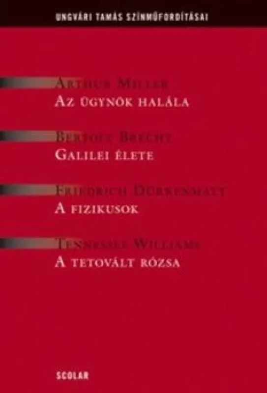 Bestseller Drámafordítások - Arthur Miller: Az ügynök halála, Bertolt Brecht: Galilei, Fridrich Dürrenmatt: Fizikusok, Tenessee Williams: A tetovált rózsa