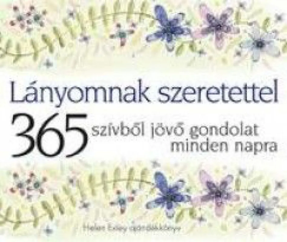 Lányomnak szeretettel - 365 szívből jövő gondolat minden napra Akció