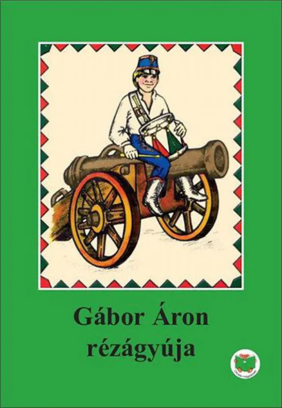 Gábor Áron rézágyúja Legnépszerűbb