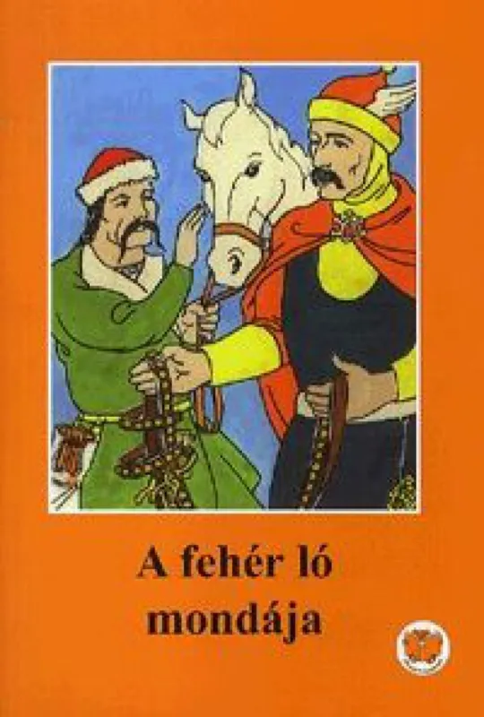 Gyors kiszállítás A fehér ló mondája