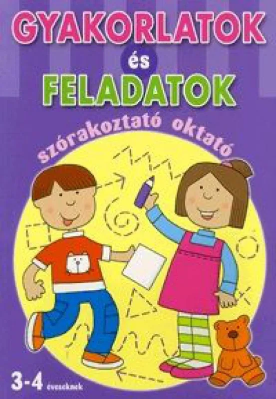 Gyakorlatok és feladatok - szórakoztató oktató 3-4 éveseknek Szuper ajánlat
