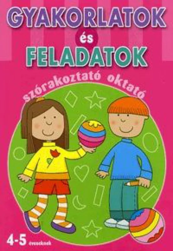 Kedvezményes ár Gyakorlatok és feladatok - szórakoztató oktató 4-5 éveseknek