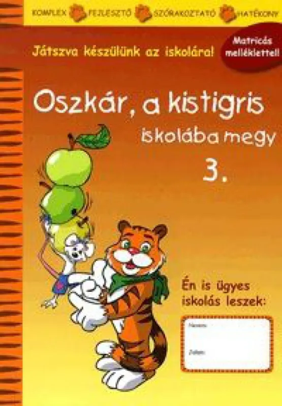 Végkiárusítás Oszkár, a kistigris iskolába megy 3. - Játszva készülünk az iskolára! - Matricás melléklettel!