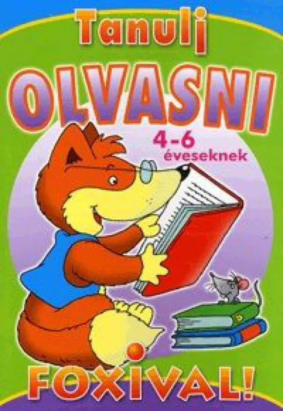 Legnépszerűbb Tanulj olvasni Foxival! - 4-6 éveseknek