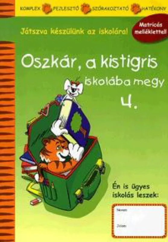 Oszkár, a kistigris iskolába megy 4. - Játszva készülünk az iskolára! - Matricás melléklettel! Ne maradj le