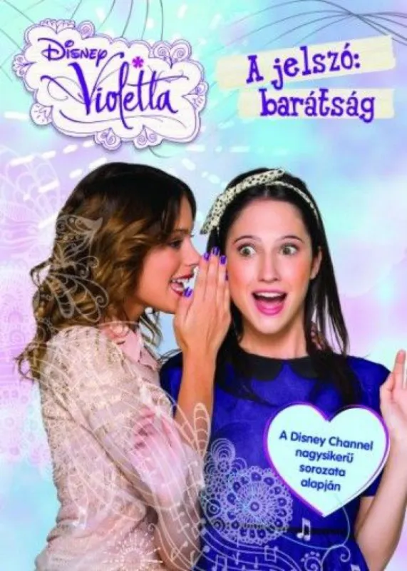 Disney Violetta - A jelszó: barátság Expressz szállítás