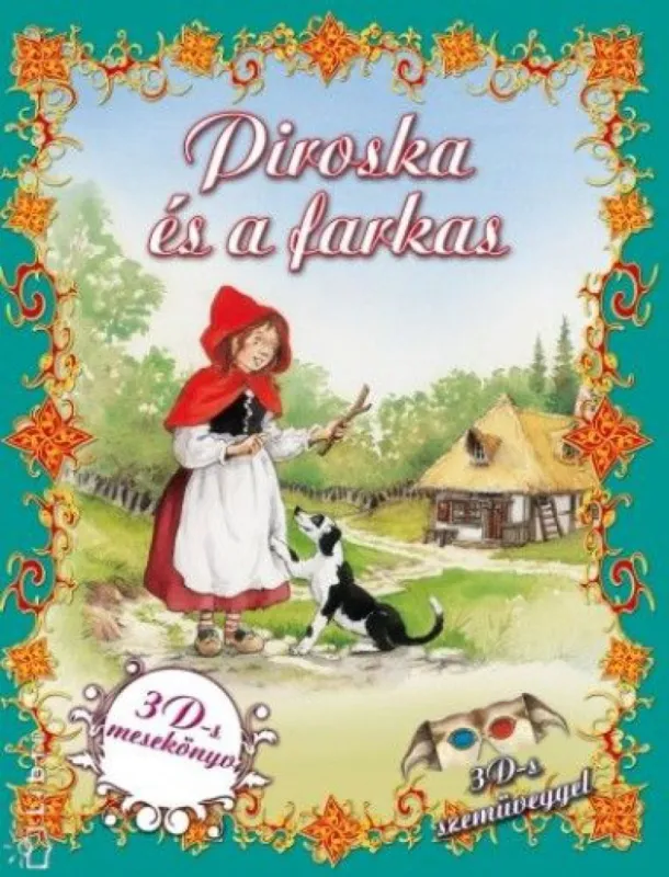 Piroska és a farkas - 3D-s mesekönyv - 3D-s szemüveggel Vedd meg online