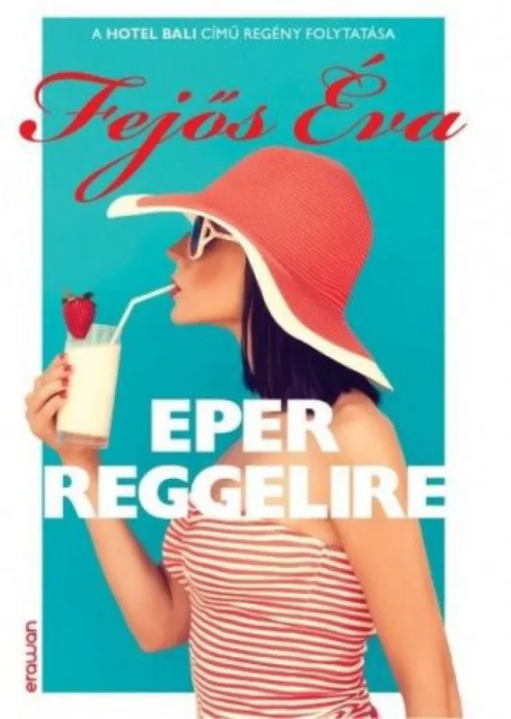 Eper reggelire - A Hotel Bali című regény folytatása Legnépszerűbb