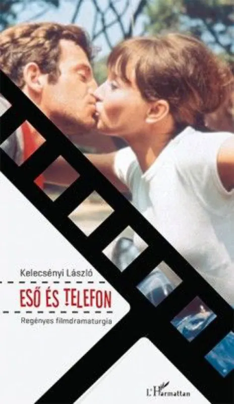 Nézd meg most Eső és telefon - Regényes filmdramaturgia