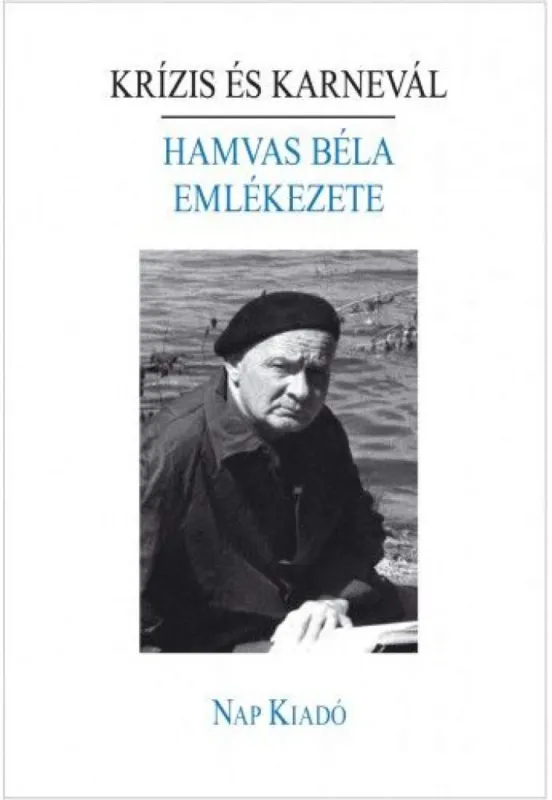Vásárlói kedvenc Krízis és karnevál - Hamvas Béla emlékezete