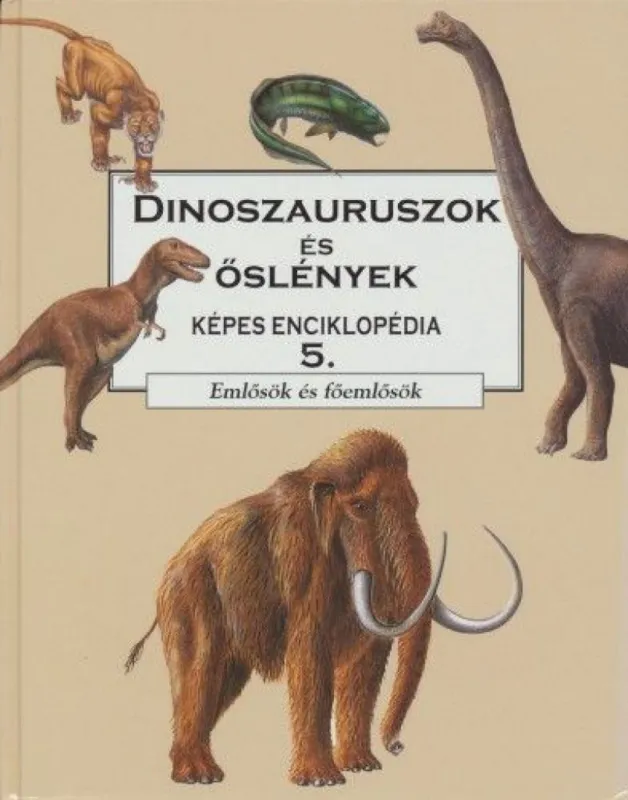 Alacsony ár Dinoszauruszok és őslények 5 - Emlősök és főemlősök