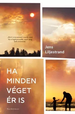 Ha minden véget ér is - Jens Liljestrand Csak ma
