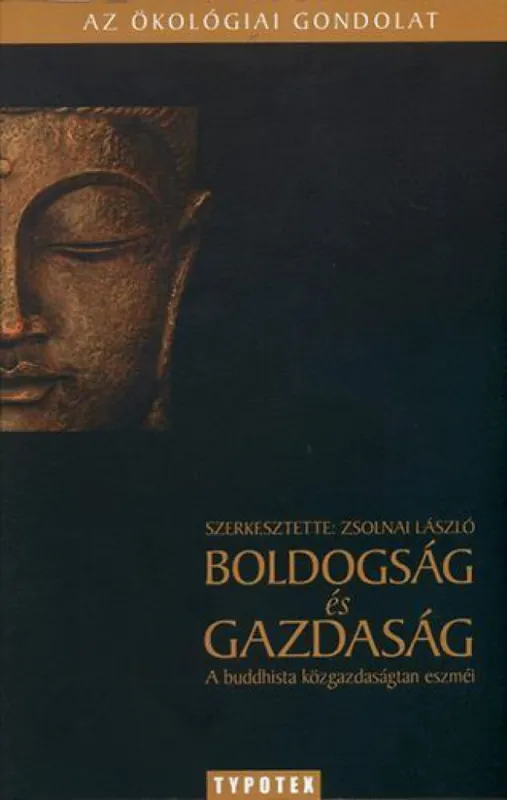 Boldogság és gazdaság - A buddhista közgazdaságtan eszméi Kedvezmény