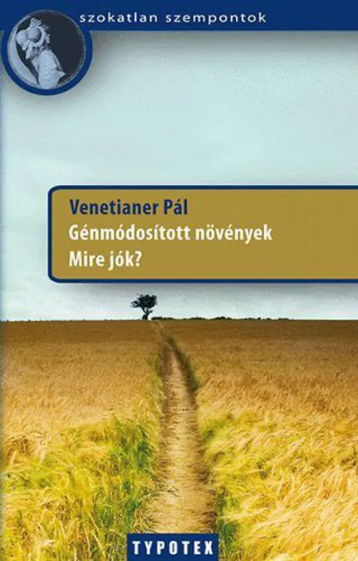 Génmódosított növények - Mire jók? Bestseller