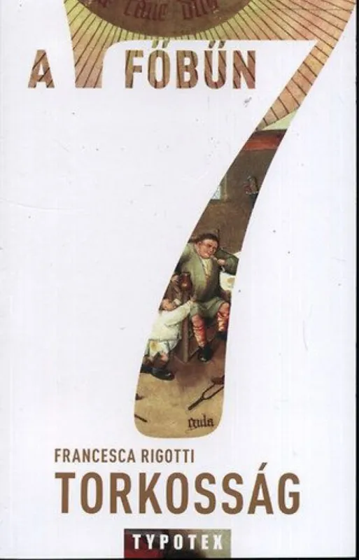 Bestseller A hét főbűn - Torkosság - A falánkság szenvedélye
