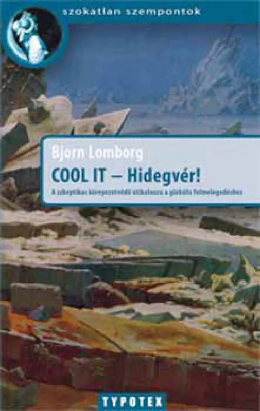Végkiárusítás Cool it - Hidegvér! - a szkeptikus környezetvédő útikalauza a globális felmelegedéshez