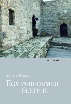 Egy performer élete 2. - Juhász Rokko Legkelendőbb