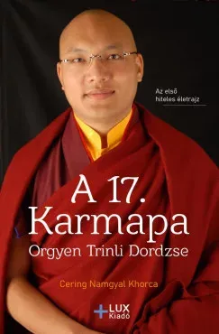 A 17. Karmapa, Orgyen Trinli Dordzse - Cerin Namgyal Khorca Biztonságos vásárlás
