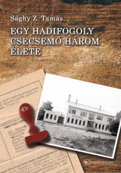 Árengedmény Egy hadifogoly csecsemő három élete - Sághy Z. Tamás