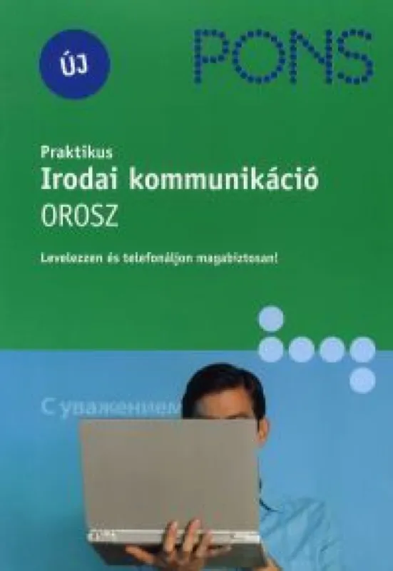 Legjobb ár Praktikus Irodai kommunikáció - Orosz - PONS - Levelezzen és telefonáljon magabiztosan!