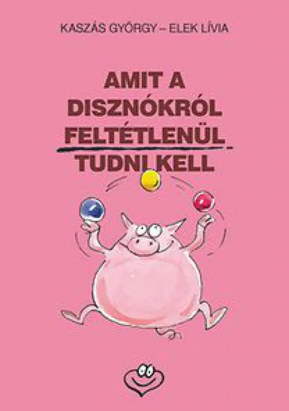 Amit a disznókról feltétlenül tudni kell Újdonság