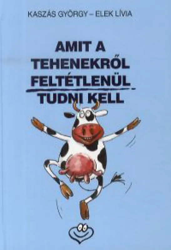Amit a tehenekről feltétlenül tudni kell Csak ma