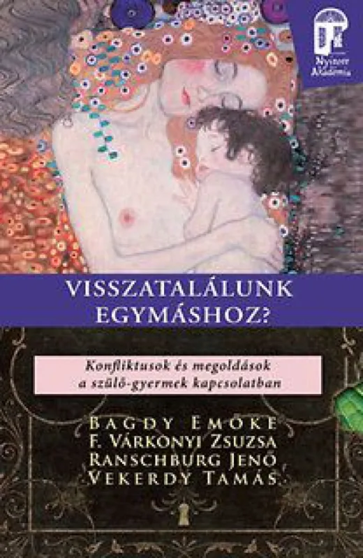 Akciós ár Visszatalálunk egymáshoz? - Konfliktusok és megoldások a szülő-gyermek kapcsolatban