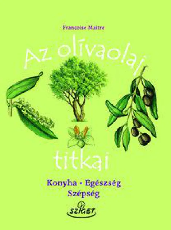 Ajánlat Az olivaolaj titkai - Konyha - Egészség - Szépség