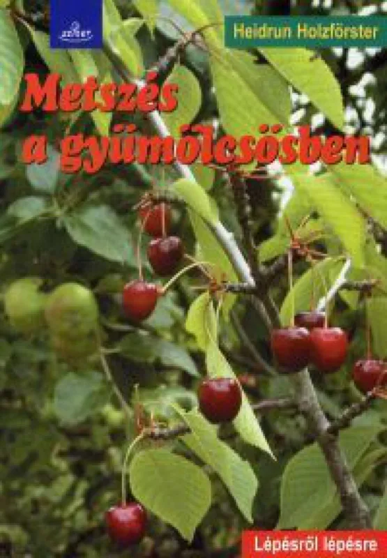 Metszés a gyümölcsösben Csak ma